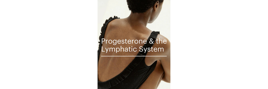 Progesterone and the Lymphatic System