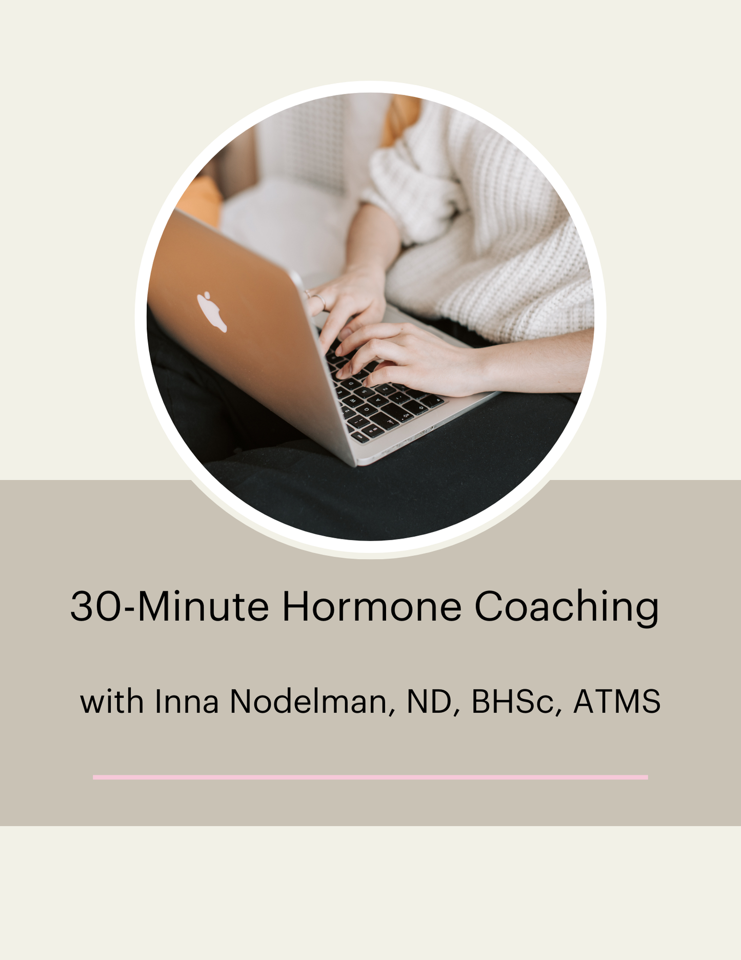 30-Minute Hormone Coaching with Inna Nodelman, ND, BHSc, ATMS